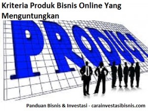 kriteria produk bisnis online yang menguntungkan