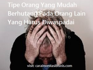 tipe orang mudah berhutang pada orang lain