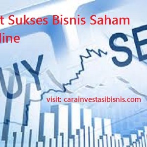 kiat sukses bisnis saham online