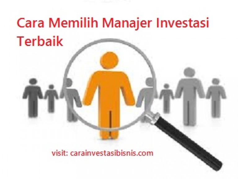 Bagaimana Cara Memilih Manajer Investasi Terbaik Untuk Reksadana Anda