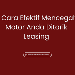 5 Cara Efektif Mencegah Motor Anda Ditarik Leasing