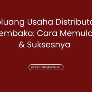 Peluang Usaha Distributor Sembako: Cara Memulai & Suksesnya