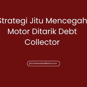 Strategi Jitu Mencegah Motor Ditarik Debt Collector
