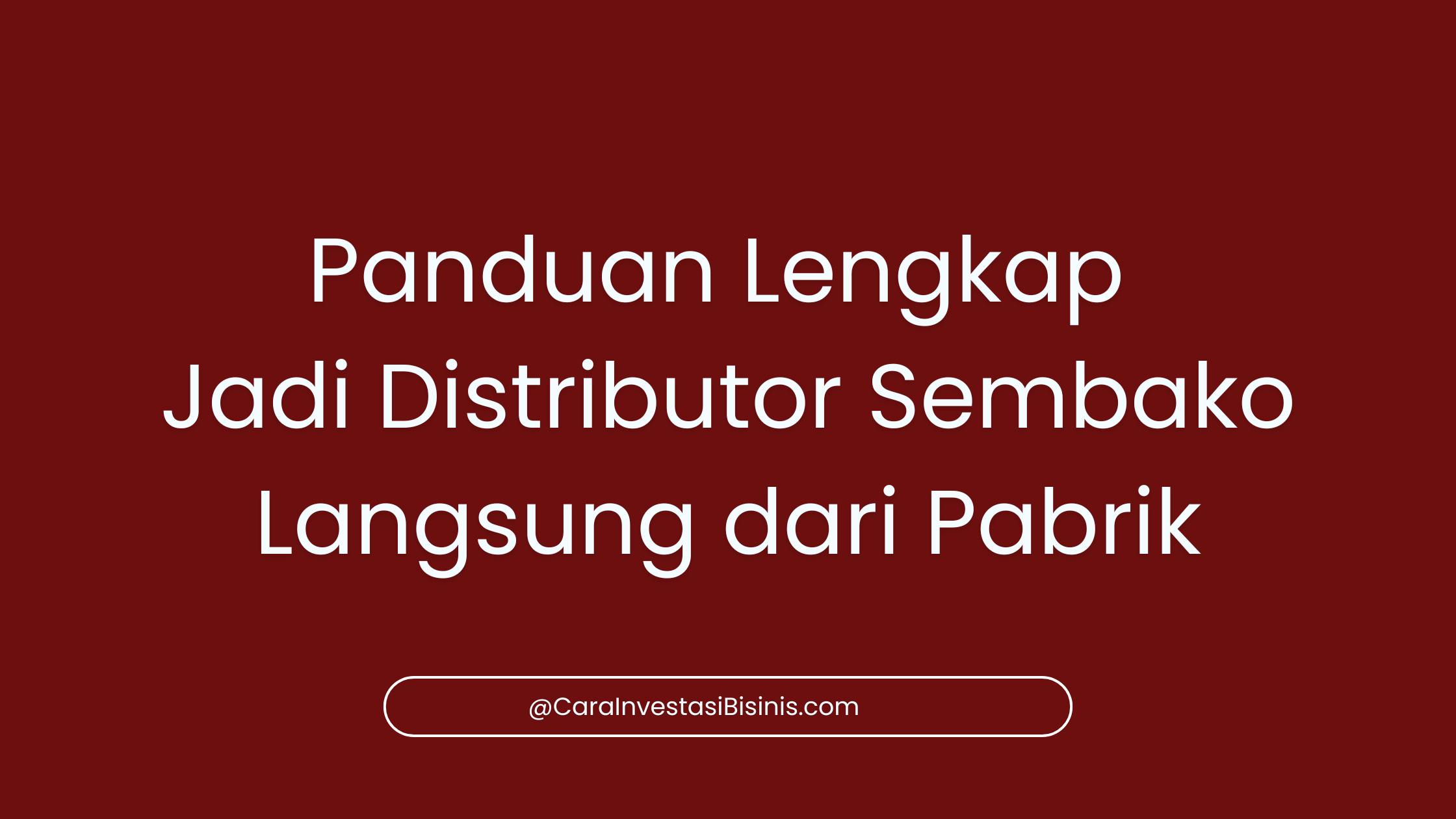 Panduan Lengkap Jadi Distributor Sembako Langsung dari Pabrik