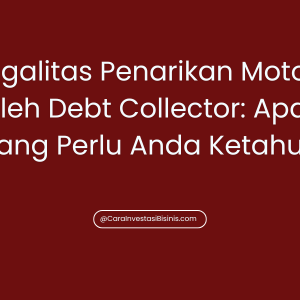Legalitas Penarikan Motor oleh Debt Collector: Apa yang Perlu Anda Ketahui