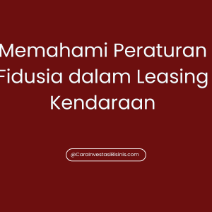 Memahami Peraturan Fidusia dalam Leasing Kendaraan